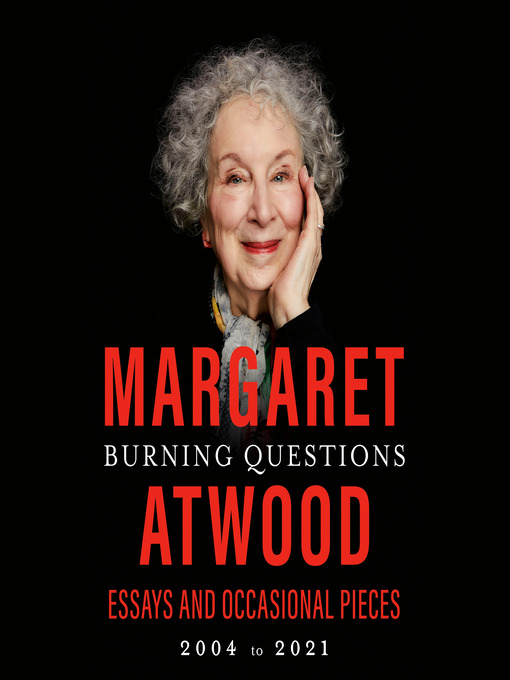 Title details for Burning Questions by Margaret Atwood - Available